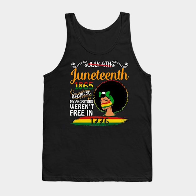 Juneteenth Because My Ancestor Weren't Free Afro Black Tank Top by joneK